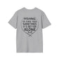 Unisex Fishing Alone Tee