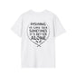 Unisex Fishing Alone Tee