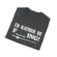 Unisex Rather Be Fishing Tee