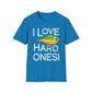 Unisex I Love Hard Ones Tee