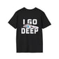 Unisex Go Deep Tee