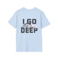 Unisex Go Deep Tee
