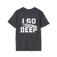 Unisex Go Deep Tee