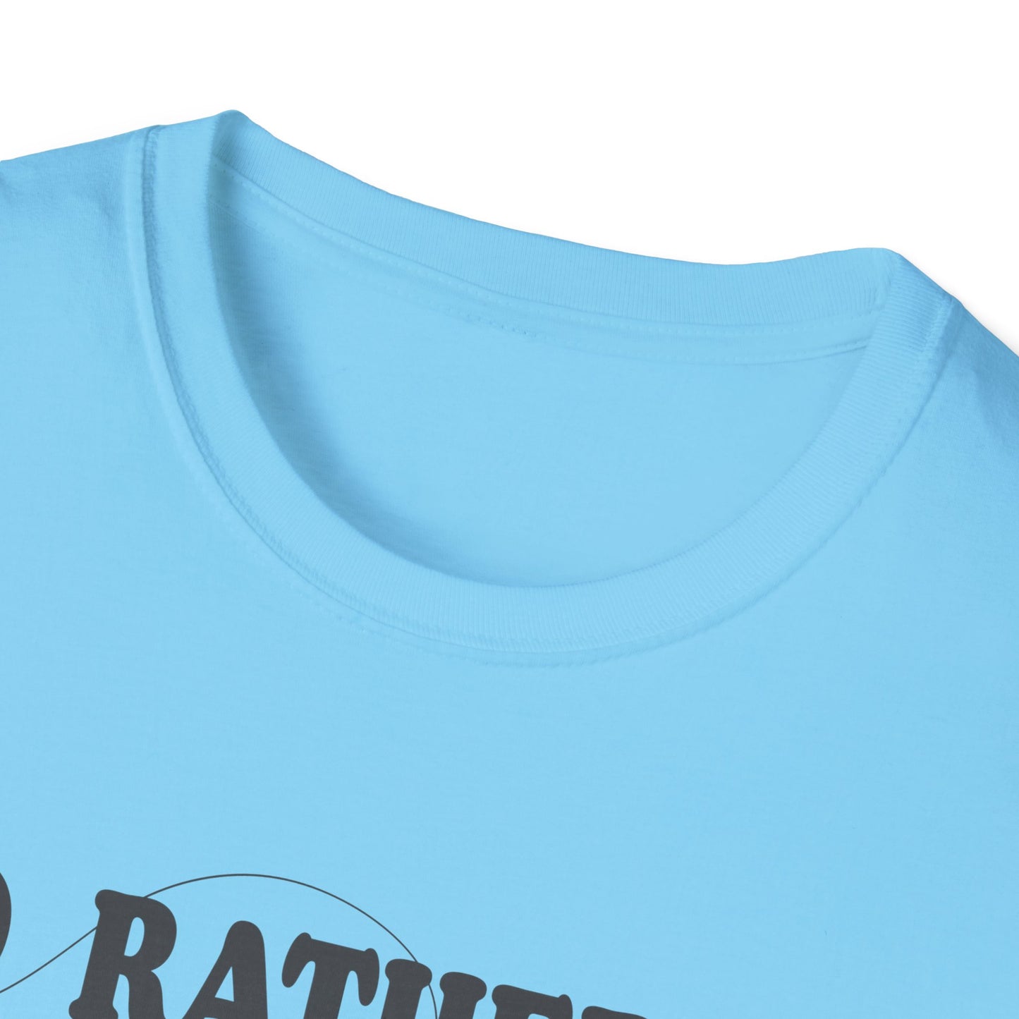 Unisex Rather Be Fishing Tee